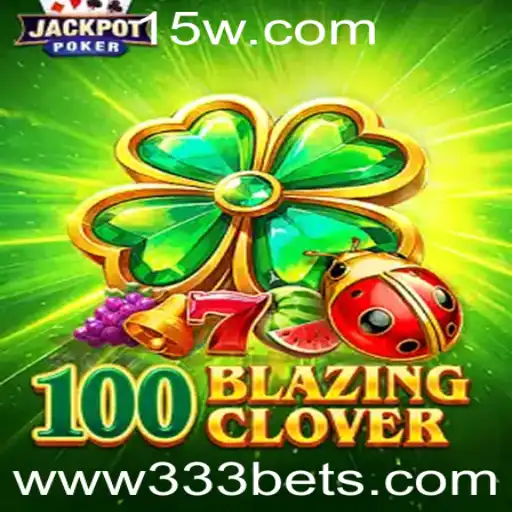 Explore o Mundo do Jogo 100BlazingClover: Regras, Introdução e Estratégias