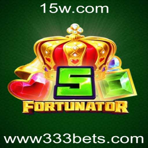 Descubra o Mundo de 5Fortunator com a Estratégia 333 Bet