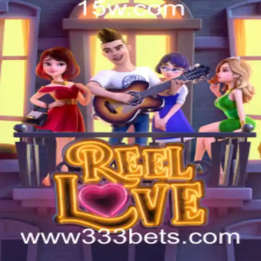 Descubra o Mundo de ReelLove: Mergulhe na Aventura com 333 Bet